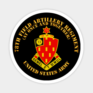 78th Field Artillery Regiment - At Once and Together Magnet